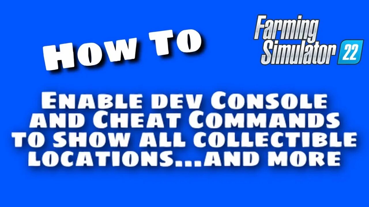 How To Enable Cheats and Dev Controls | Farming Simulator 22