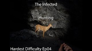 The Infected | Hardest Difficulty Ep04 | Hunting