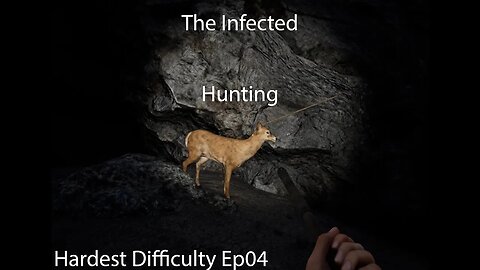 The Infected | Hardest Difficulty Ep04 | Hunting