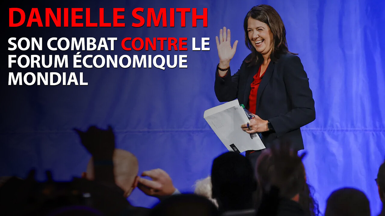 DANIELLE SMITH - SON COMBAT CONTRE LE FORUM ÉCONOMIQUE MONDIAL