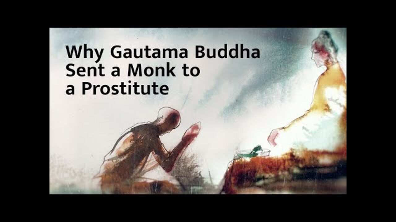 Why Gautama Buddha Sent a Monk to a Prostitute – Sadhguru