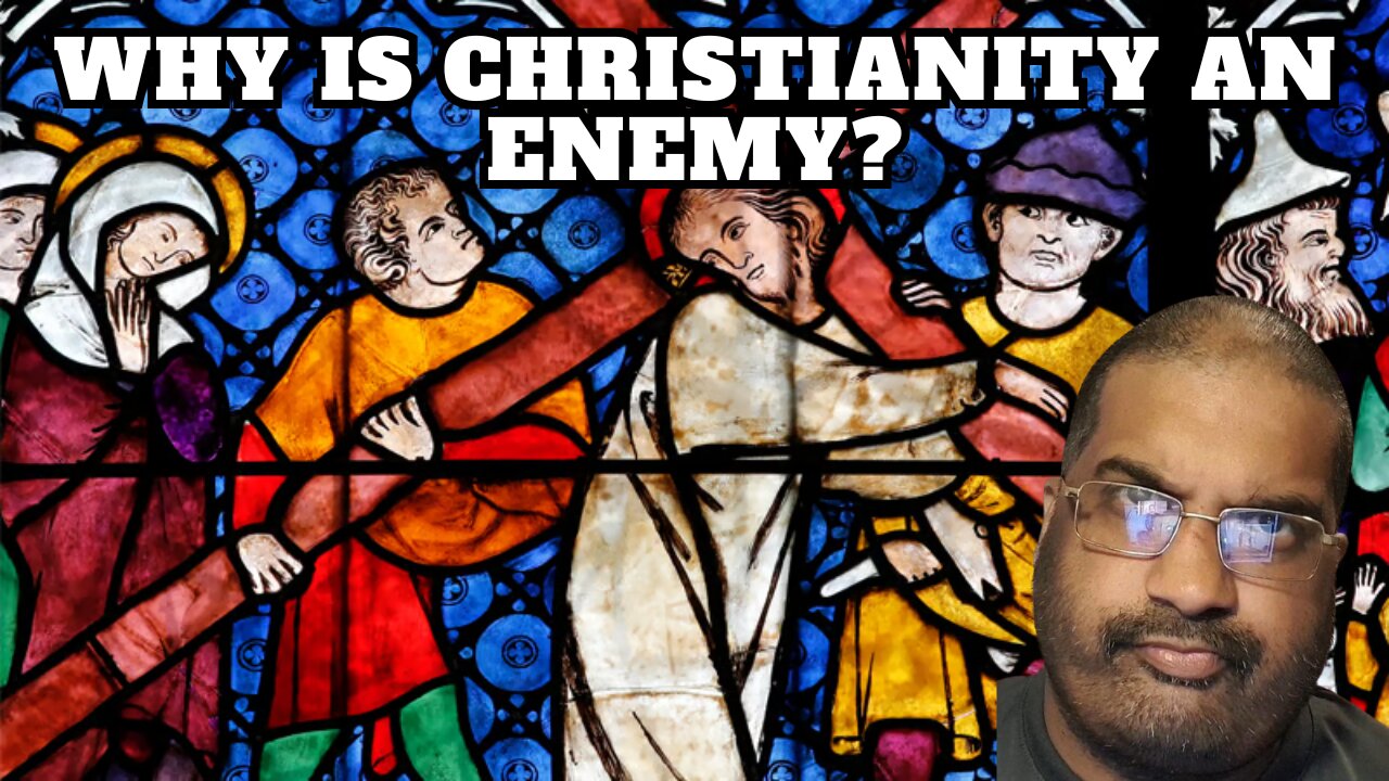 Why Is Christianity An Enemy?.