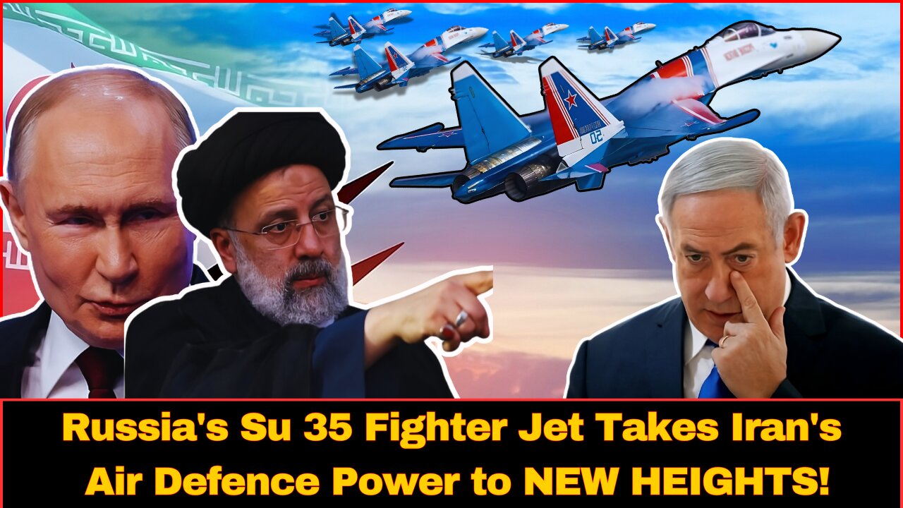 Russia's Su 35 Fighter Jet Takes Iran's Air Defence Power to NEW HEIGHTS! l New Some One