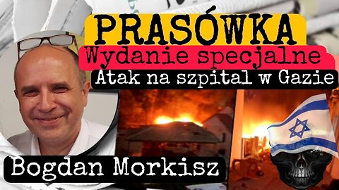 Prasówka WYDANIE SPECJALNE - Atak na szpital w Gazie