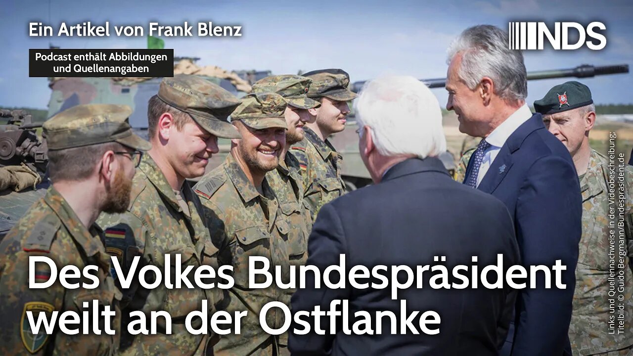 Des Volkes Bundespräsident weilt an der Ostflanke | Frank Blenz | NDS-Podcast