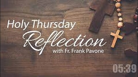 Holy Thursday Reflections with Fr. Frank Pavone