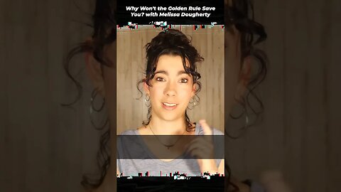 Why Won't the Golden Rule Save You? with @MelissaDougherty #Shorts