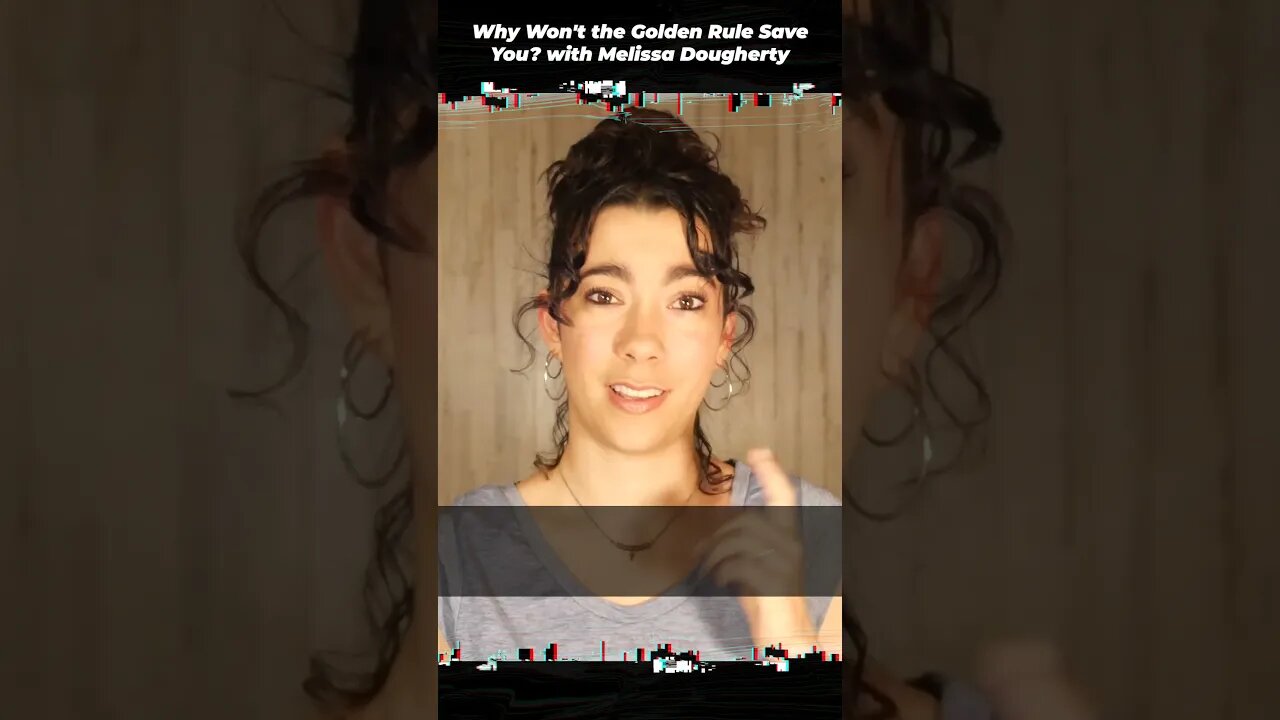 Why Won't the Golden Rule Save You? with @MelissaDougherty #Shorts