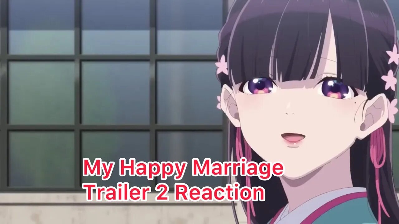 My Happy Marriage Trailer 2 Reaction