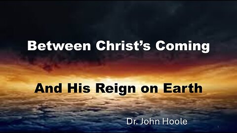 Between Christ's Coming and His Reign