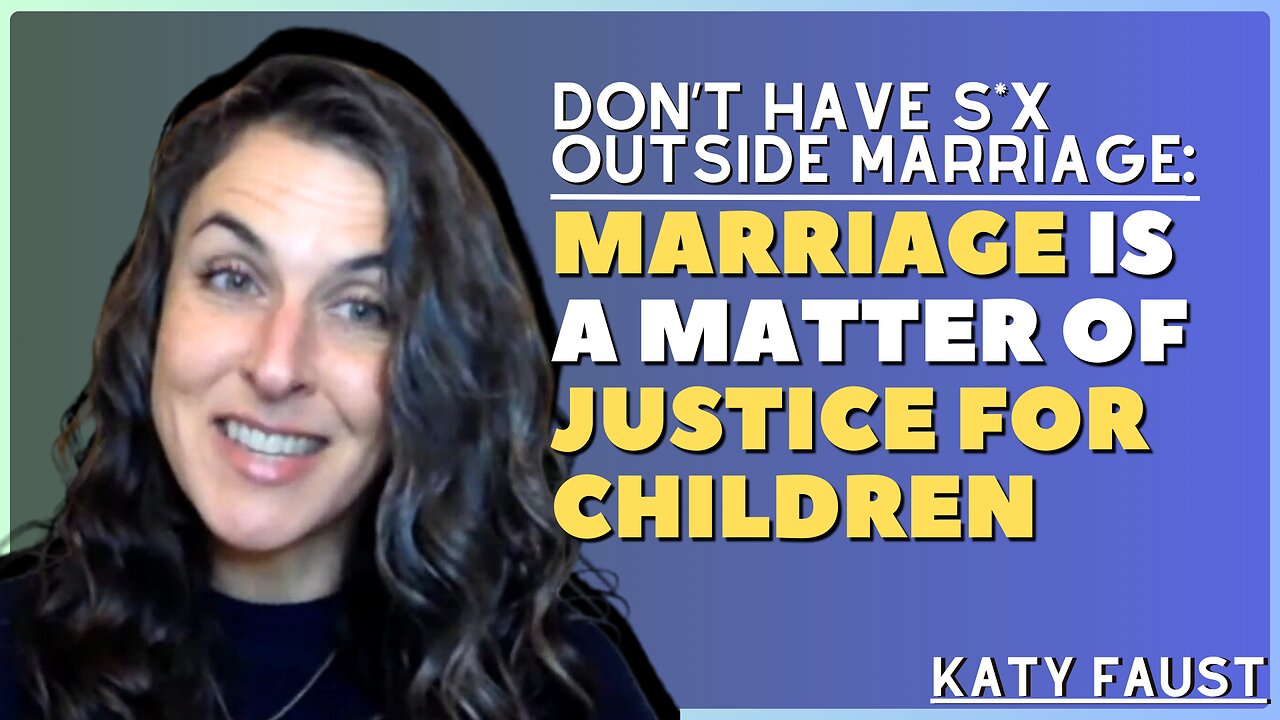 Don't Have S*X Outside Marriage w/Katy Faust