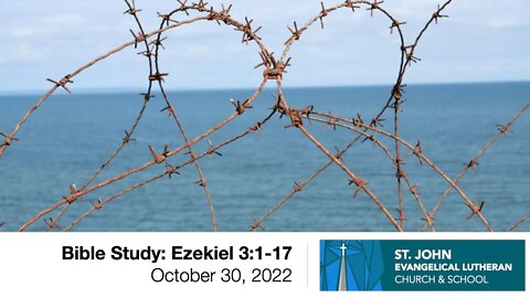 Bible Study: Ezekiel 3:1-17 - October 30, 2022