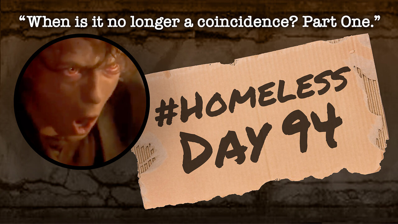 #Homeless Day 94: “When is it no longer a coincidence? Part One.”