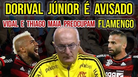 PÉSSIMAS NOTÍCIAS! DORIVAL JÚNIOR É AVISADO! VIDAL E THIAGO MAIA PREOCUPAM FLAMENGO