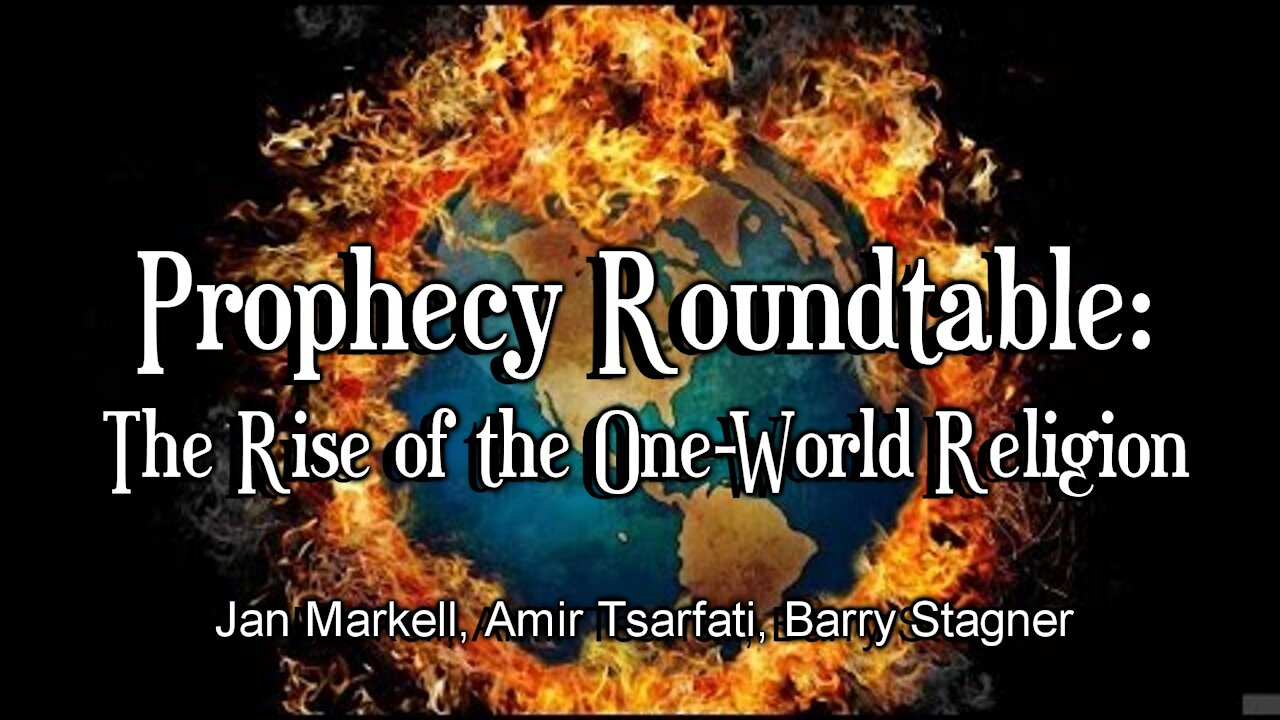 Prophecy Roundtable – The Rise of the One-World Religion