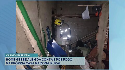 Caso em Marliéria: Homem Bebe Além da Conta e Põe Fogo na Própria Casa na Zona Rural.