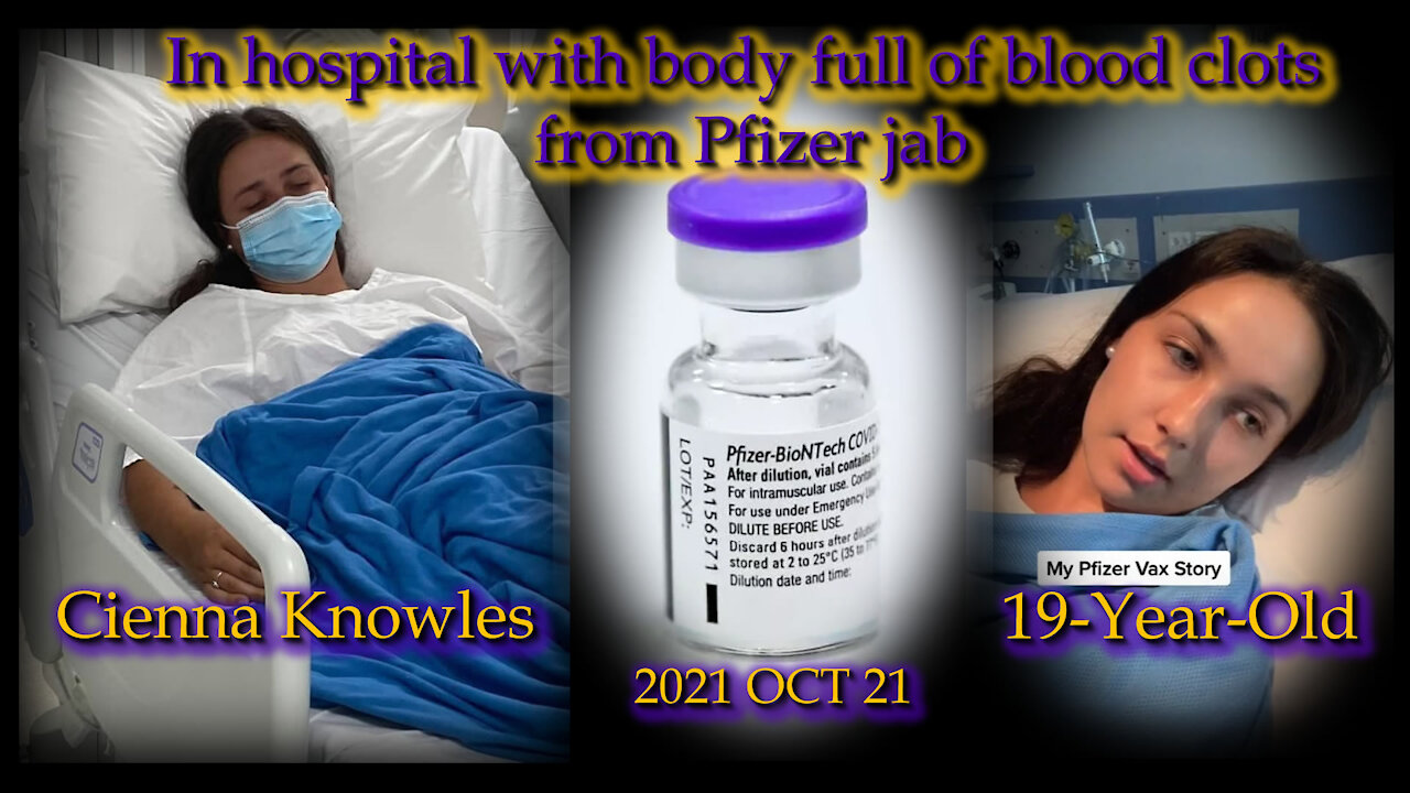 2021 OCT 21 Aussie Teenager Cienna Knowles in hospital with body full of blood clots from Pfizer jab