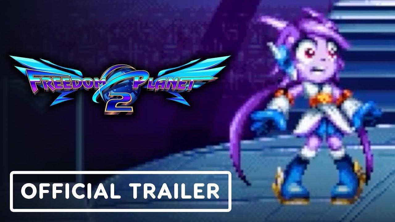 Freedom Planet 2 - Official Launch Trailer