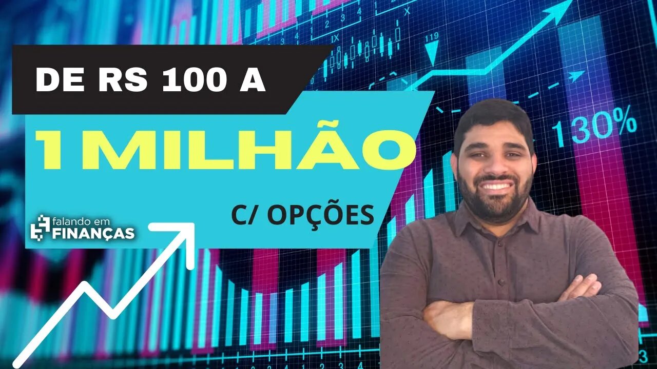 De R$ 100 a 1 Milhão com Opções - Ep. 85