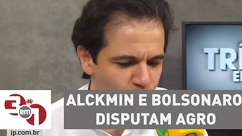 Alckmin e Bolsonaro disputam Agro