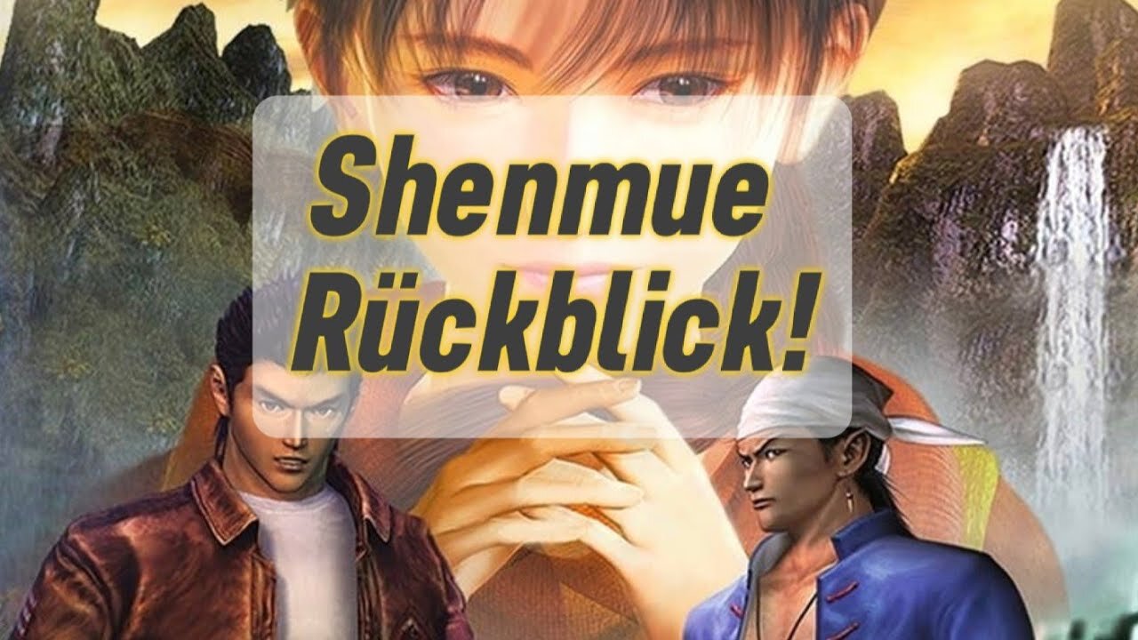 Shenmue Rückblick!