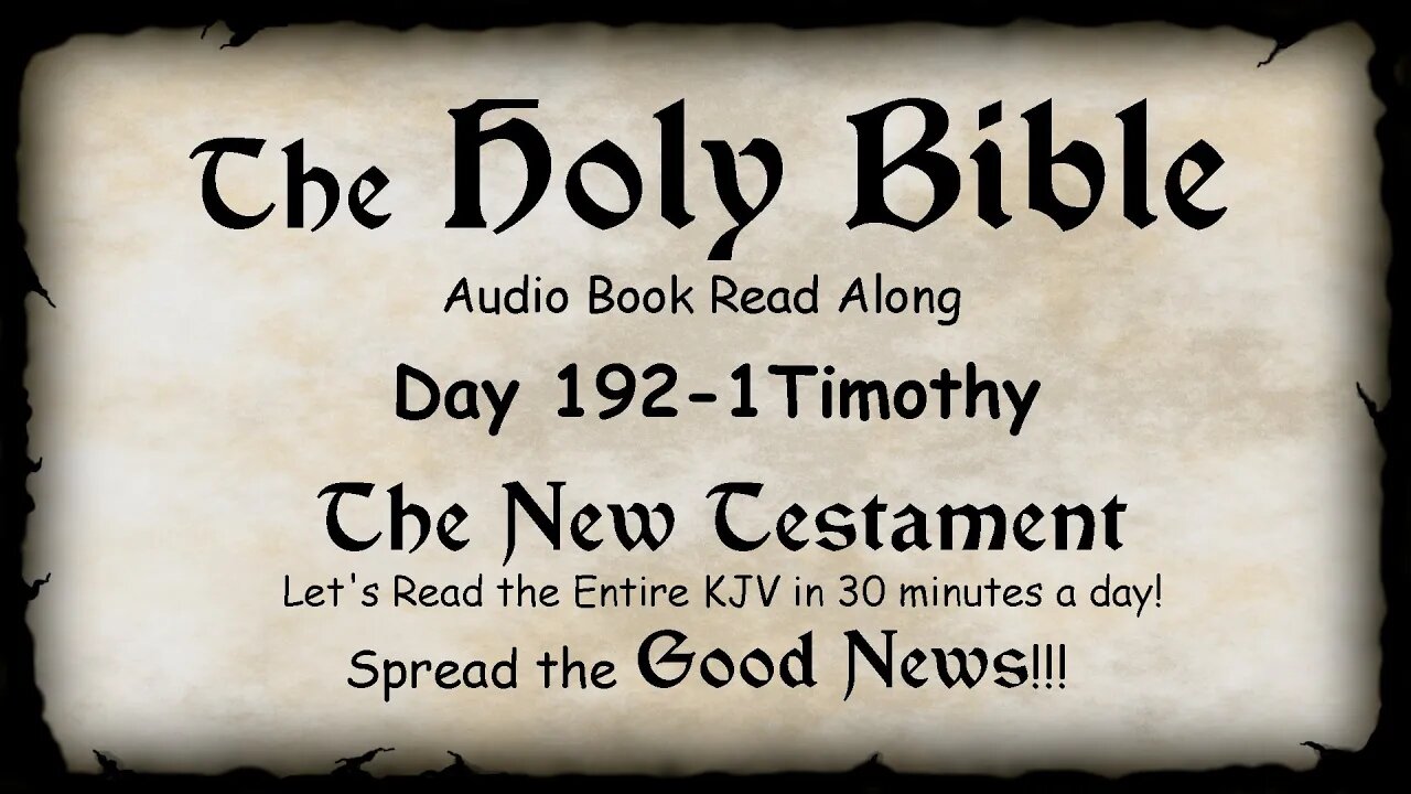 Midnight Oil in the Green Grove. DAY 192 - 1 TIMOTHY (Epistle) KJV Bible Audio Book Read Along