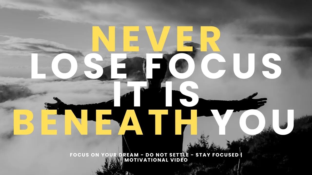 FOCUS ON YOUR DREAM - DO NOT SETTLE - STAY FOCUSED | Motivational Video