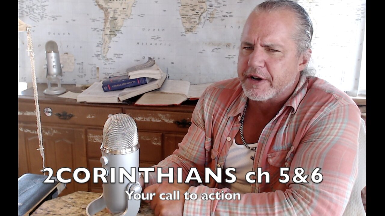 2CORINTHIANS ch 5&6 'YOUR CALL TO ACTION' ep#609