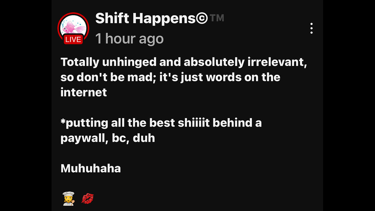 SHIFT HAPPENS: EVERYTHING IS FINE 8/20/24