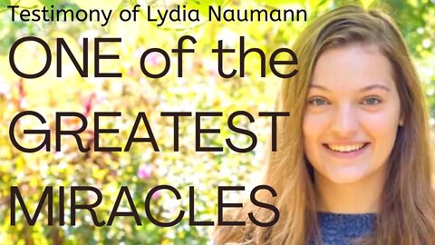 ONE of the GREATEST MIRACLES: Testimony of Lydia Naumann #shorts