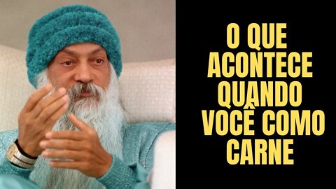 Simplesmente observe o que acontece quando você como carne