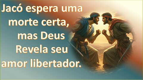 srael (Jacó) espera uma morte certa, mas Deus revela seu amor libertador Entenda. Parte 14.