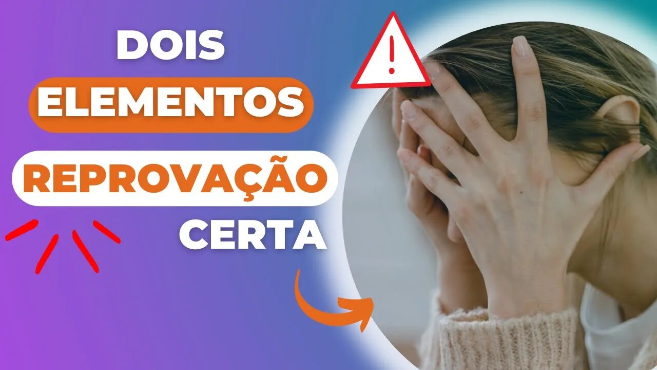 Conheça os dois elementos que se não estiverem alinhados é reprovação na certa!