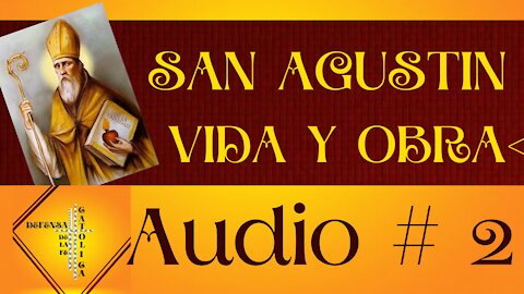 VIDA Y OBRA DE SAN AGUSTIN VIDEO #2