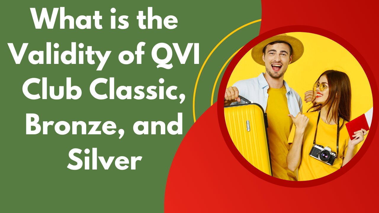 What is the Validity of QVI Club Classic, Bronze, and Silver