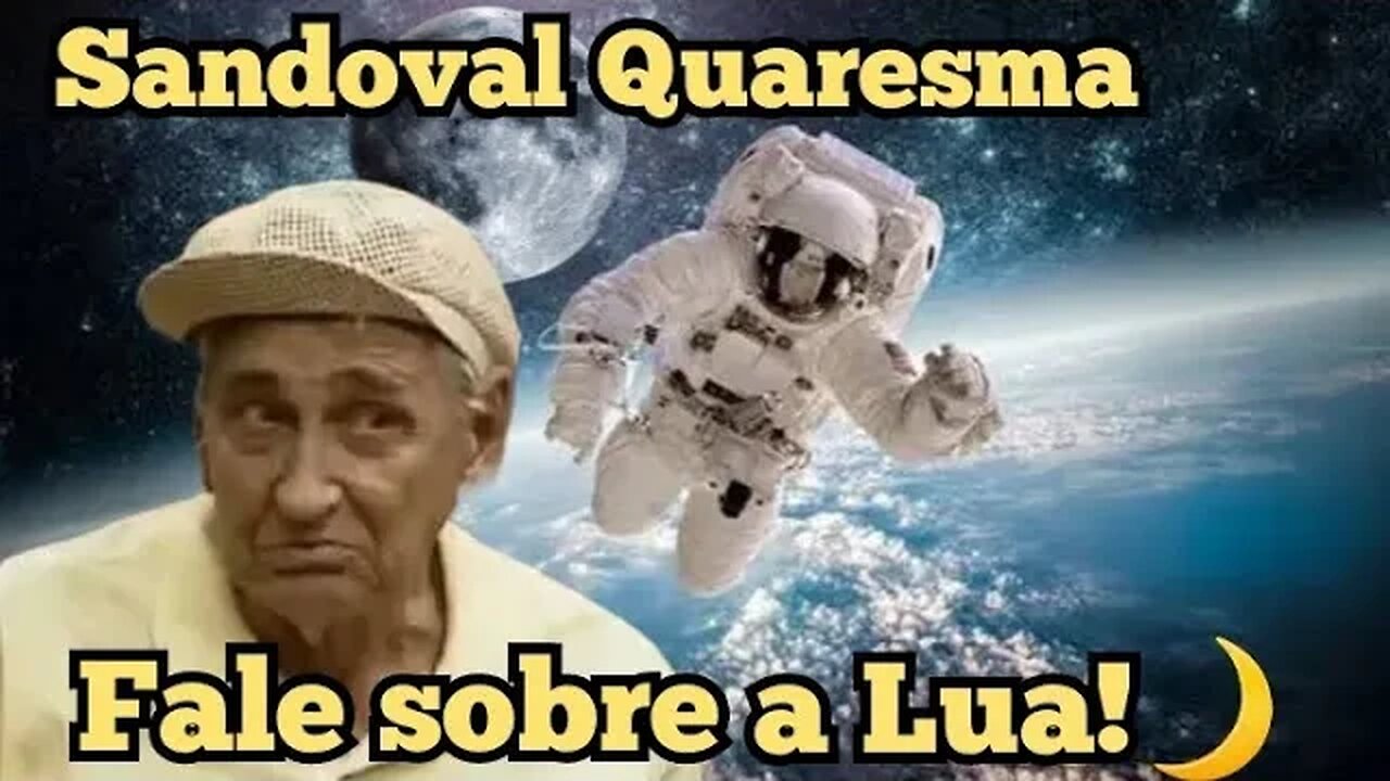 Escolinha do Professor Raimundo; Sandoval quaresma, me fale sobre a Lua.