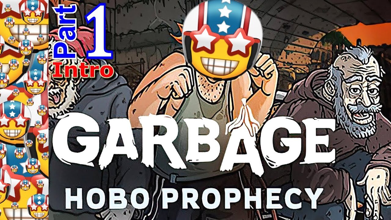 Hobo Life | Garbage: Hobo Prophecy | Part 1 Intro | Base Building | Crafting | Gameplay | PC | Demo