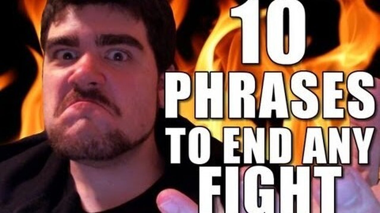 10 Phrases to End ANY Fight