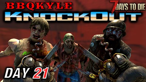 BREACH! (7 Days to Die: KnockOut - Day 21)