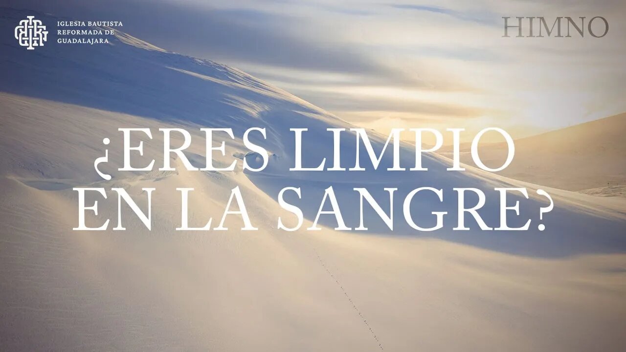 ¿Eres limpio en la sangre? | Himno