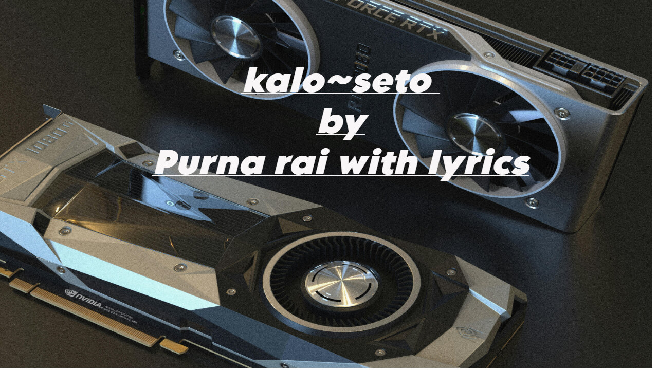 kalo/seto -Purna rai with lyrics.