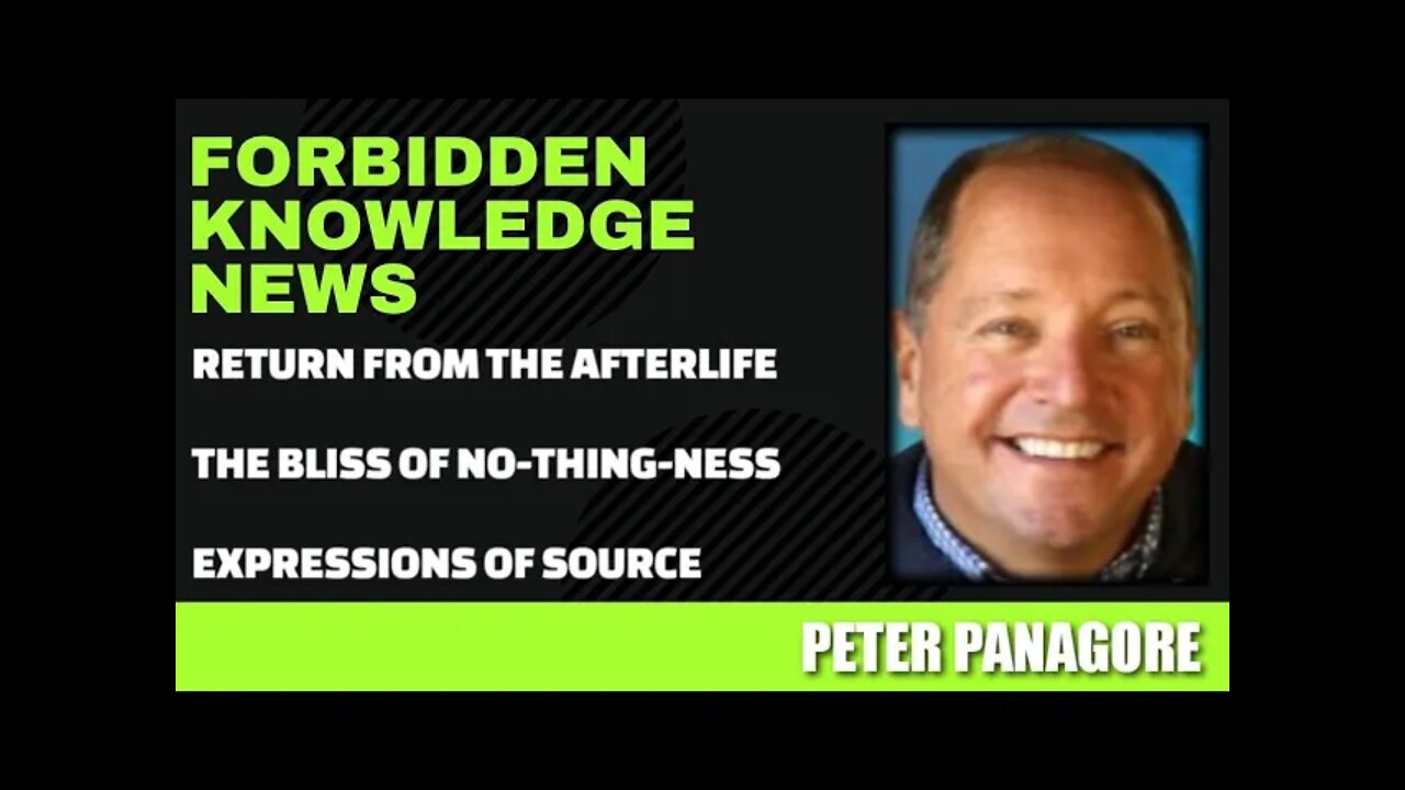 Return From The Afterlife - The Bliss of No-thing-ness - Expressions of Source w Peter Panagore