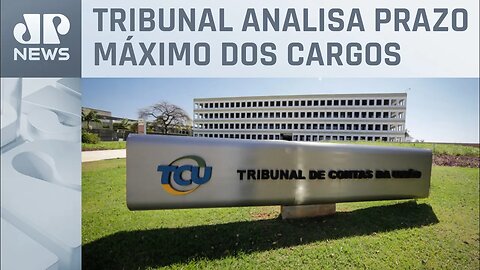 TCU julga processo que pode mudar comando de agências