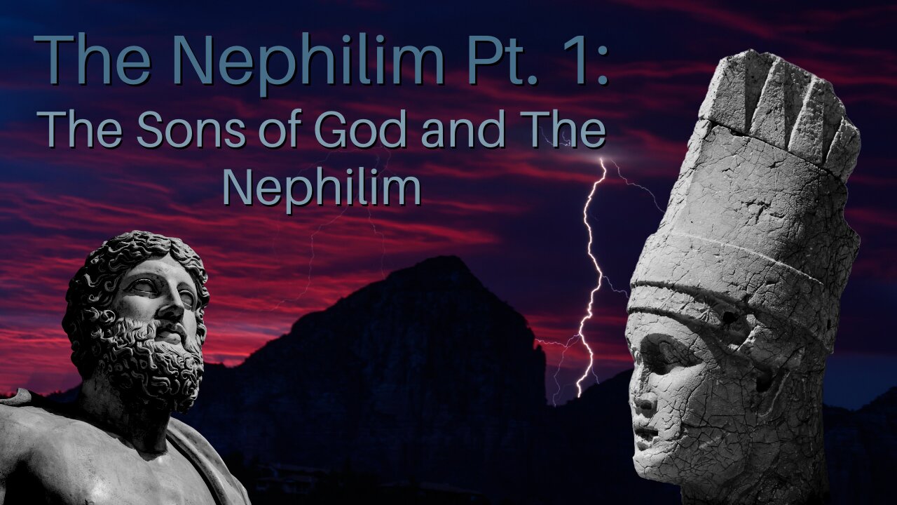 The Nephilim Pt. 1: The Sons of God and The Nephilim