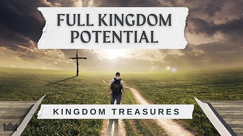Full Kingdom Potential | Kingdom Treasures (Part 5) - Second