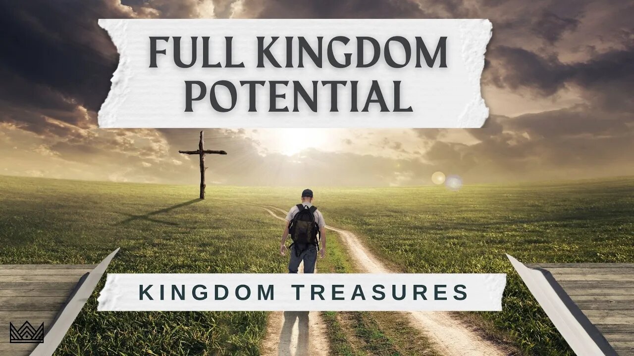 Full Kingdom Potential | Kingdom Treasures (Part 5) - Second