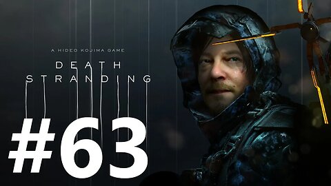 Death Stranding Play Through Part 63