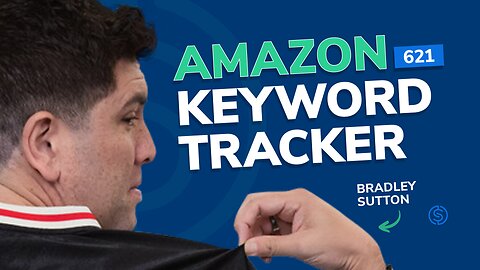 Amazon Keyword Tracking Masterclass | SSP #621