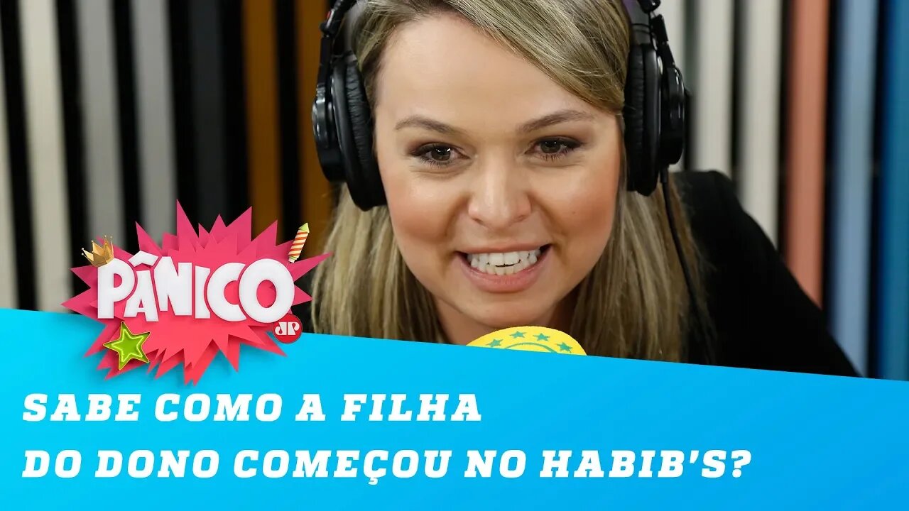 Sabe como a filha do dono começou no Habib's?