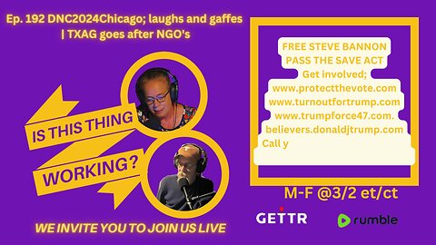 Ep. 192 DNC2024Chicago; laughs and gaffes | TXAG goes after NGO's